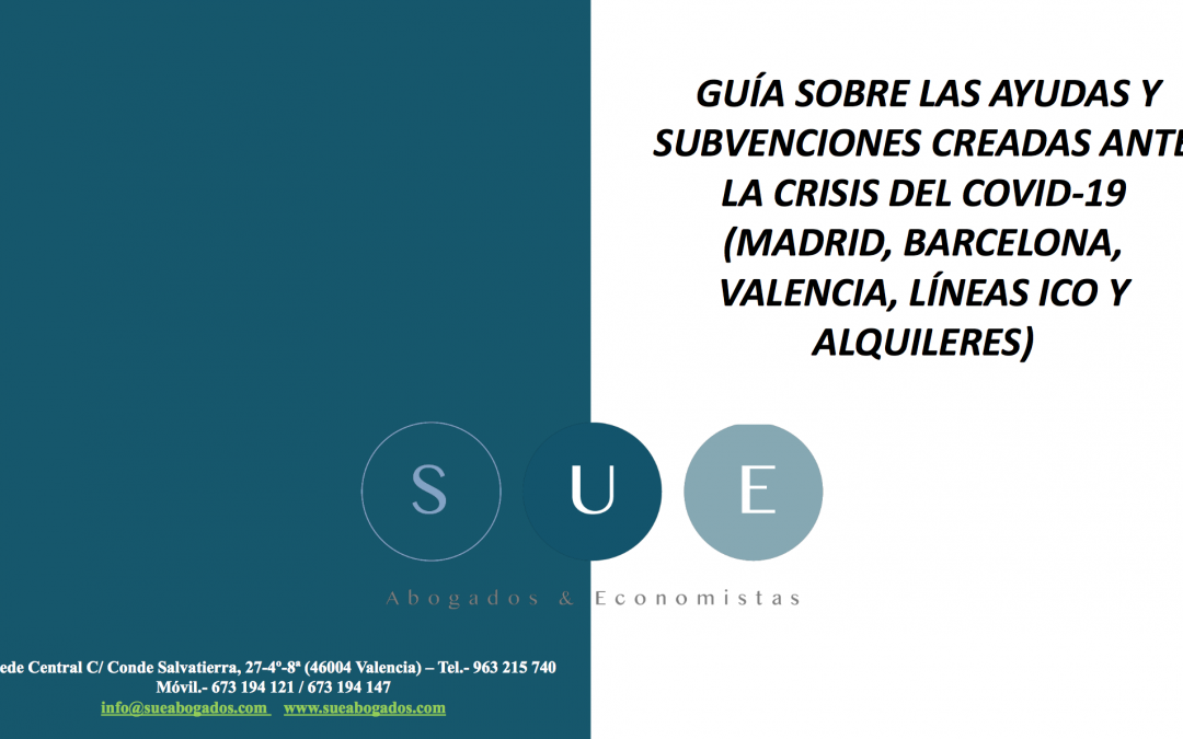 Guía sobre las ayudas y subvenciones creadas ante la crisis del COVID-19 (Madrid, Barcelona, Valencia, líneas ICO y alquileres)